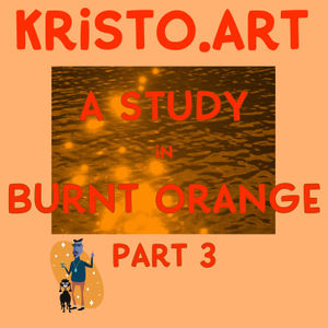 A Study in Burnt Orange (Part 3)
