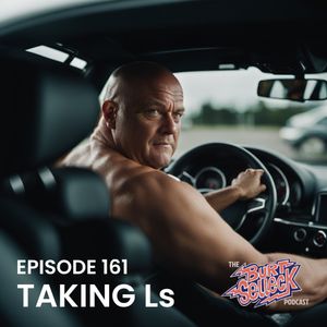 Episode 161 | Taking Ls