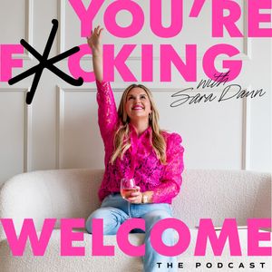 You're F*cking Welcome®: A Podcast for Women Entrepreneurs