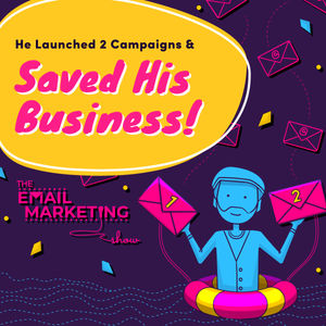 Email Marketing Success Stories - Our Client Saved His Business!