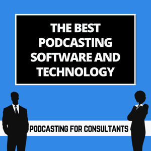 The Best Software And Technology For Podcasting