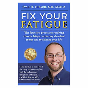 Fix Your Fatigue with Dr. Evan Hirsch