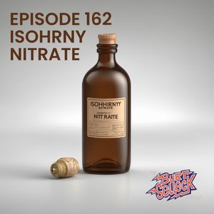 Episode 162 | ISOHRNY NITRATE