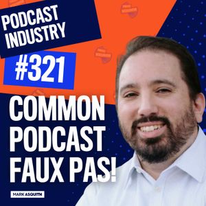 Common Podcast Faux Pas with The Podcast Consultant