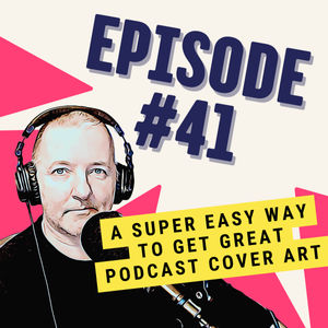 A Super Easy Way to Get Great Podcast Cover Art