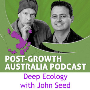 Season Finale:  Going deep into Deep Ecology with John Seed