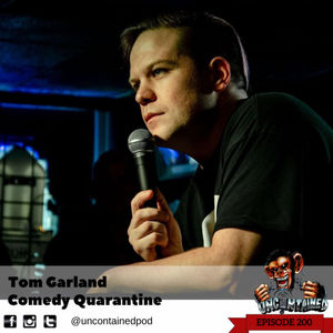 Episode 200: Tom Garland - Comedy Quarantine