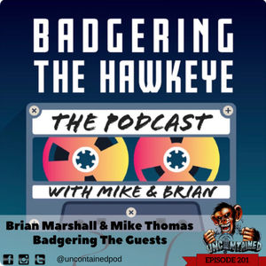 Episode 201: Brian Marshall and Mike Thomas - Badgering the Guests