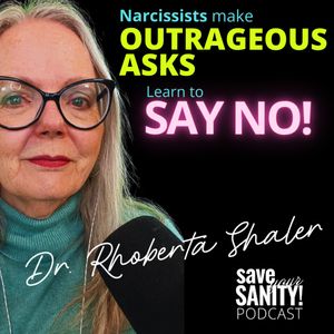 Narcissists Make OUTRAGEOUS ASKS. Learn to say NO,