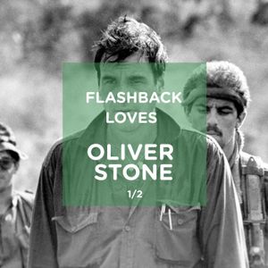 Flashback Loves Oliver Stone #1 : Cinéaste vétéran