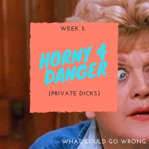 Horny 4 Danger: Private Dicks revisited 