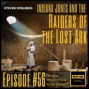 Episode #56 - Indiana Jones and the Raiders of the Lost Ark