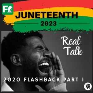 Juneteenth 2023: Flashback 2020 Part 1 - Black Men Founders