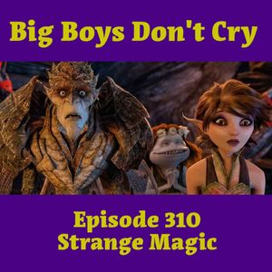 Episode #310 - Strange Magic