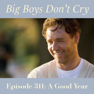 Episode #311 - A Good Year