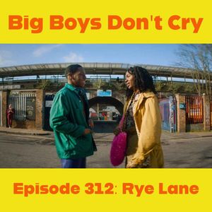 Episode #312 - Rye Lane