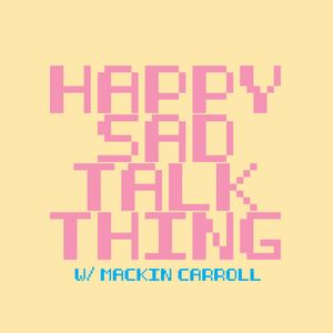 Happy Sad Talk Thing