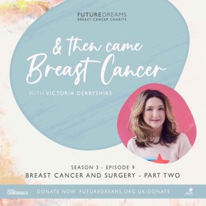 Breast Cancer and Surgery - Part Two