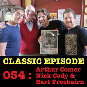 CLASSIC Ep 054 : LIVE! Arthur Comer, Nick Cody & Bart Freebairn love the 03​/​01​/​13 Letters