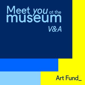 Meet You at the Museum: Victoria and Albert Museum