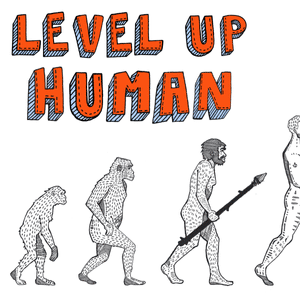 Level Up Human Extra - Listener Suggestions