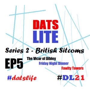DATS LITE Series 2 Episode 5 : The Vicar of Dibley, Friday Night Dinner & Fawlty Towers