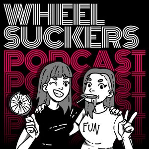 Wheel Suckers Podcast