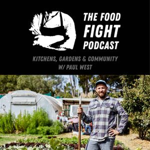 Kitchens, Gardens & Community W/ Paul West