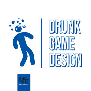 Drunk Game Design