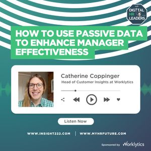 How to Use Passive Data to Enhance Manager Effectiveness (an Interview with Catherine Coppinger)