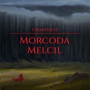 Book 1 | Chapter 12 | Morcoda Melcil