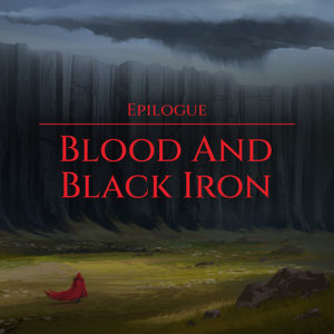 Book 1 | Epilogue | Blood and Black Iron | End of Season 1