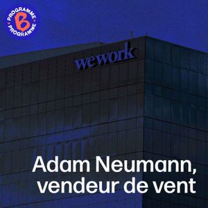 Adam Neumann, vendeur de vent
