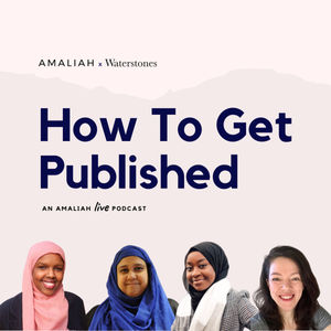 Amaliah x Waterstones Presents; How To Get Published | AMALIAH LIVE!