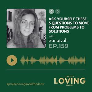 Ep. 159: Ask Yourself These 5 Questions to Move from Problems to Solutions