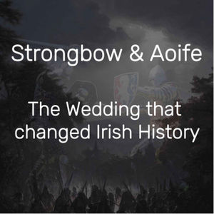 Strongbow & Aoife: The wedding that changed Ireland