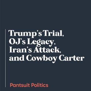 Trump’s Trial, OJ’s Legacy, Iran’s Attack, and Cowboy Carter