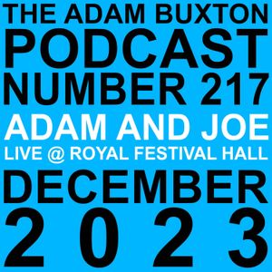 EP.217 - ADAM AND JOE LIVE @ ROYAL FESTIVAL HALL
