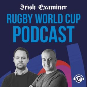 Irish Examiner Rugby World Cup Podcast