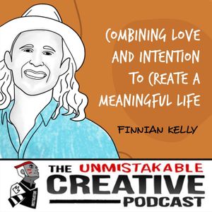 Listener Favorites: Finnian Kelly | Combining Love and Intention to Create a Meaningful Life