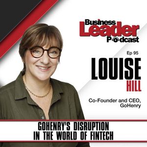 Louise Hill: GoHenry's disruption in the world of fintech