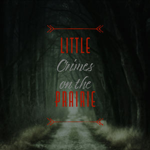 Little Crimes on the Prairie