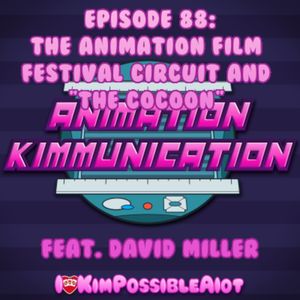 Episode 88: The Animation Film Festival Circuit and "The Cocoon" Feat. David Miller