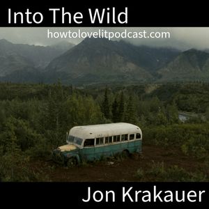 Into The Wild - Jon Krakauer - Episode 3 - The Battle To Kill The False Being Within!