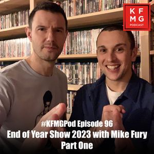Episode 96 - End of Year Show 2023 with Mike Fury: Part One