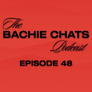 The Bachie Chats - Episode 48 - “It will be challenging for him. It will be challenging for me”
