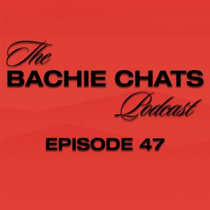 The Bachie Chats - Episode 47 - “I don’t know if I can make Brooke happy”