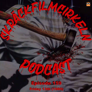Episode 159 - Friday 13th (1980)