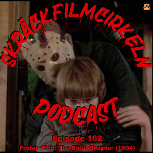 Episode 162 - Friday 13th - The Final Chapter (1984)