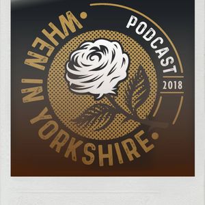 When In Yorkshire Podcast